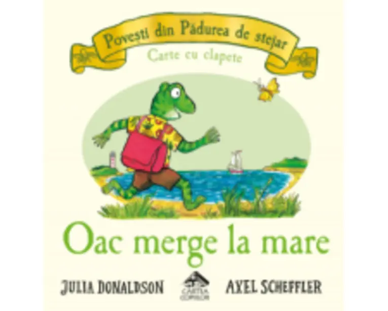 Oac merge la mare - Julia Donaldson