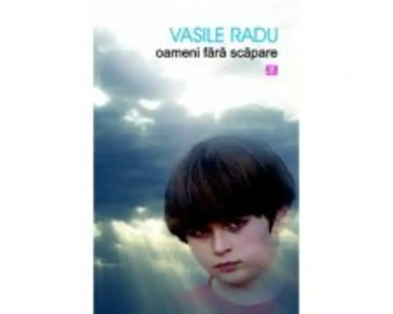 Oameni fara scapare - Vasile Radu