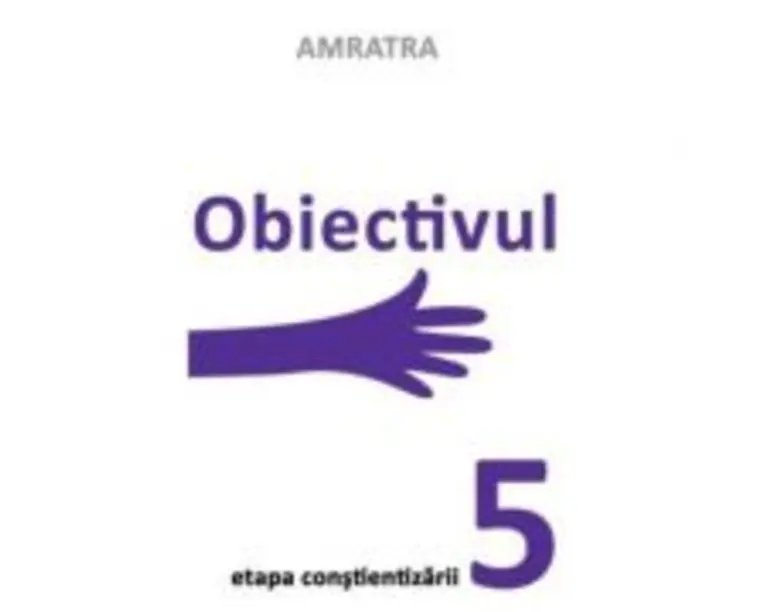 Obiectivul. Etapa Constientizarii - Amratra