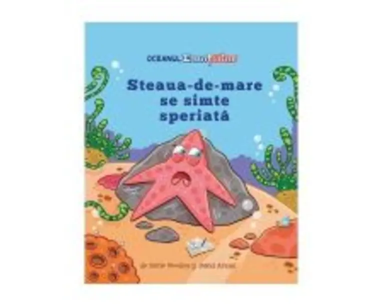 Oceanul Emotiilor. Steaua de mare se simte speriata - Katie Woolley