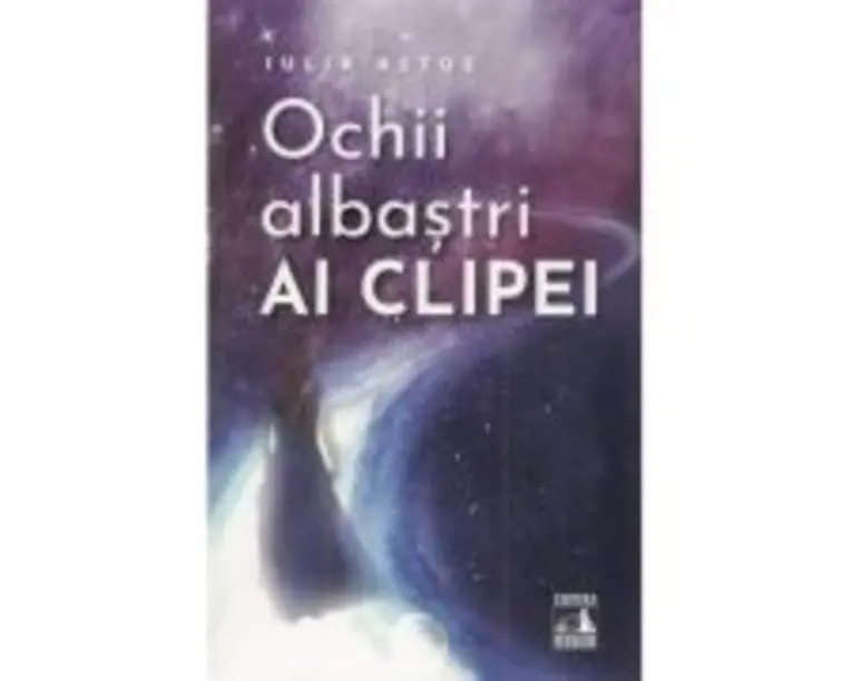 Ochii albastri ai clipei - Iulia Astos