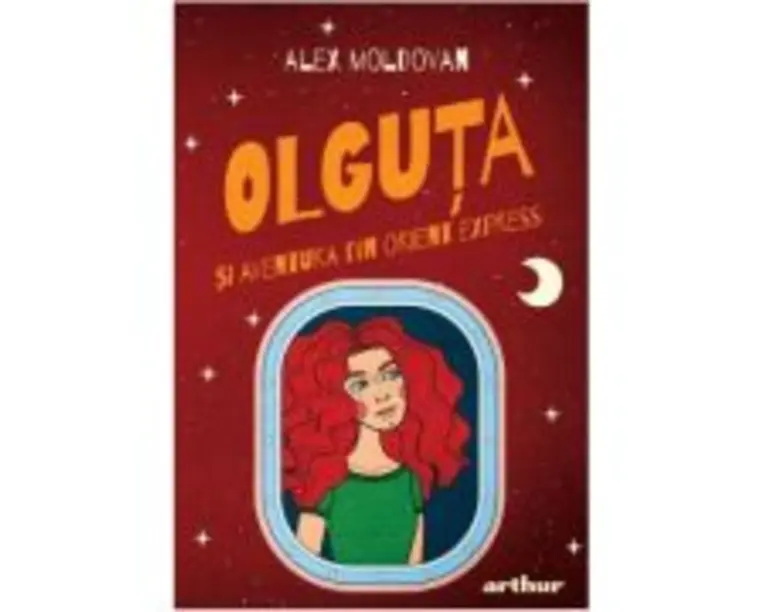 Olguta si aventura din Orient Express - Alex Moldovan