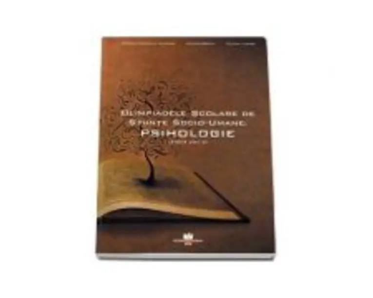 Olimpiadele scolare de Stiinte Socio-Umane. Psihologie (2004-2014) - Elena Lupsa