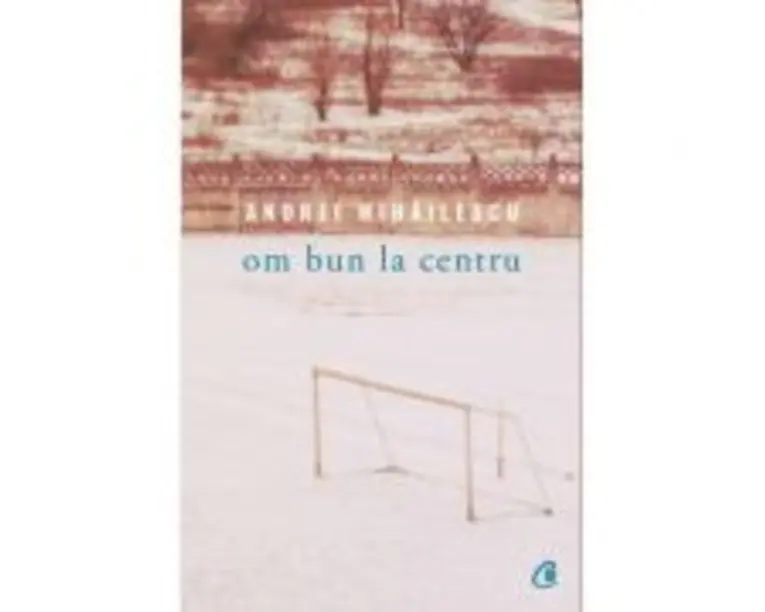 Om bun la centru - Andrei Mihailescu