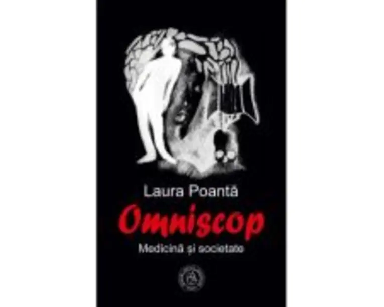 Omniscop. Medicina si societate - Laura Poanta