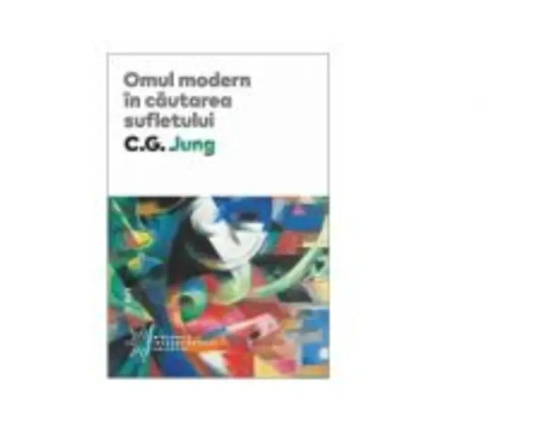 Omul modern in cautarea sufletului. Editie hardcover - C. G. Jung