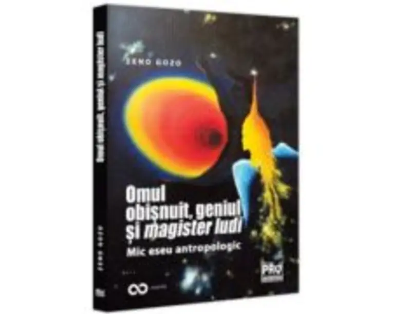 Omul obisnuit, geniul si magister ludi. Mic eseu antropologic - Zeno Gozo