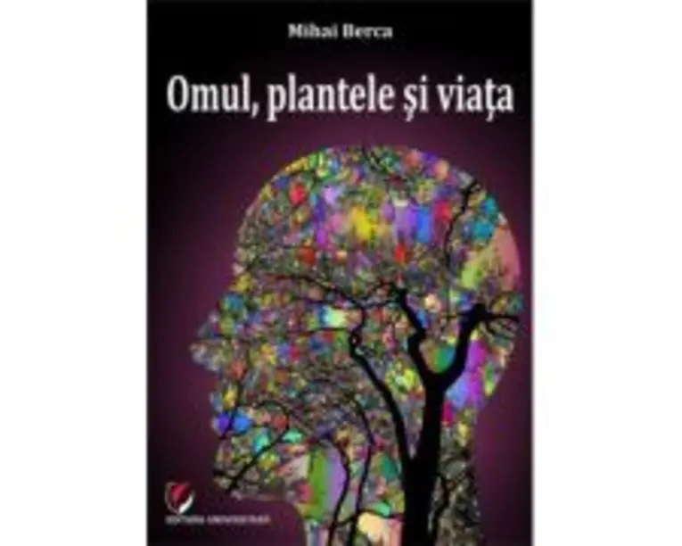 Omul, plantele si viata - Mihai Berca