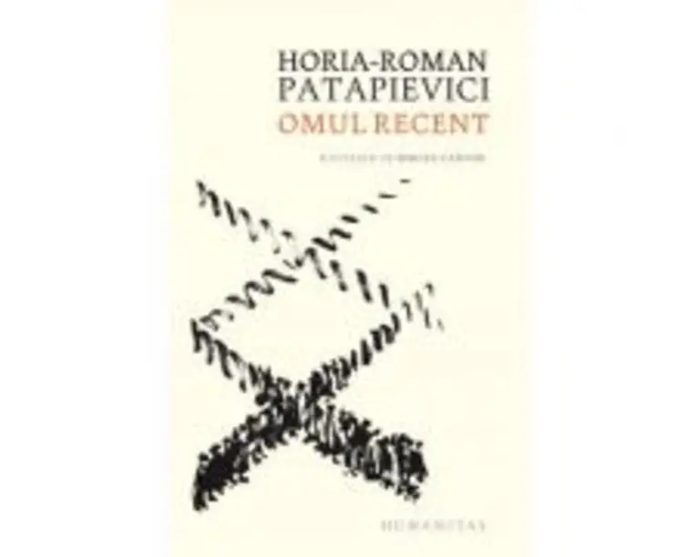 Omul recent - Horia-Roman Patapievici