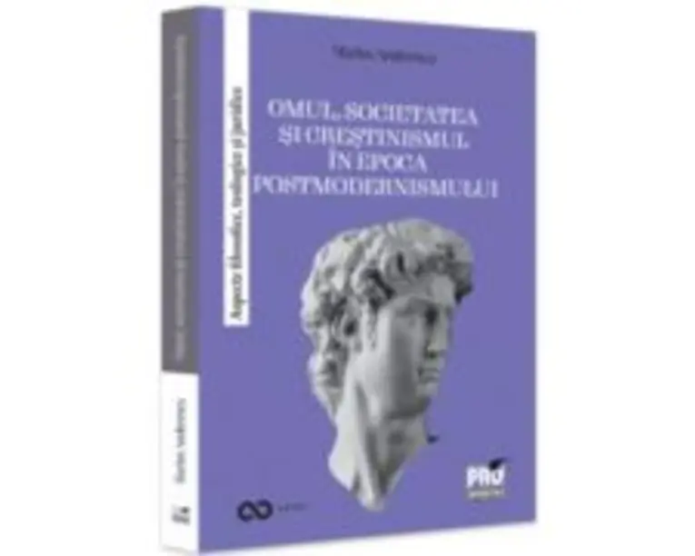 Omul, societatea si crestinismul in epoca postmodernismului. Aspecte filosofice, teologice si juridice - Marius Andreescu