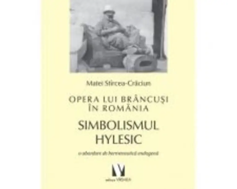 Opera lui Brancusi in Romania - Matei Stircea-Craciun