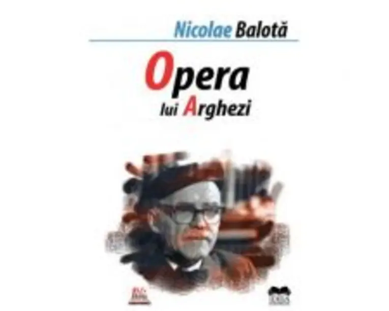 Opera lui Tudor Arghezi - Nicolae Balota