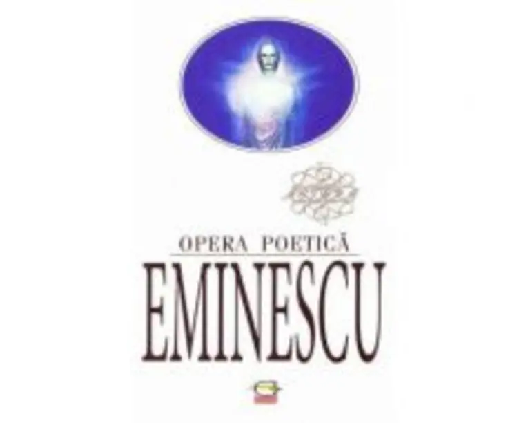 Opera poetica - Mihai Eminescu