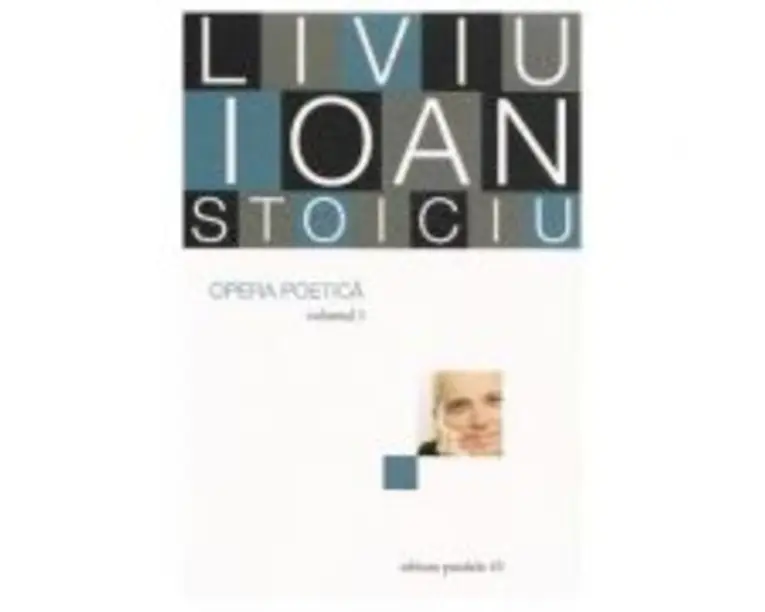 Opera poetica, volumul 1 - Liviu Ioan Stoiciu