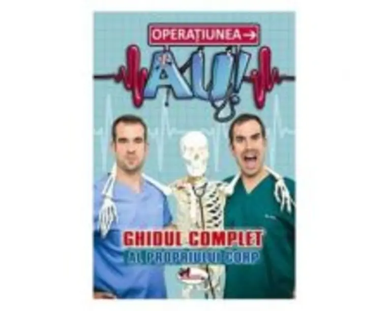 Operatiunea AU Ghidul complet al propriului corp - Ben Elcomb