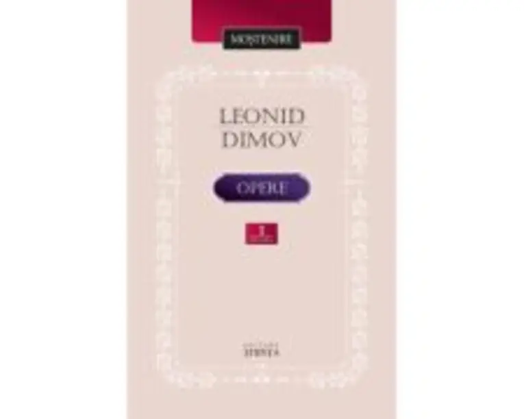 Opere. Poezie, proza, dramaturgie. Vol. 1 - Leonid Dimov