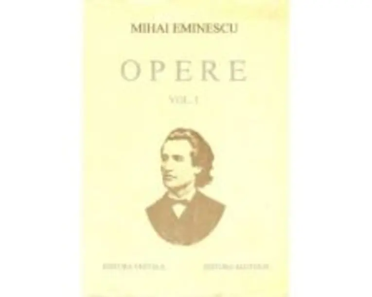 Opere. Volumul 1 - Mihai Eminescu. Editie cartonata