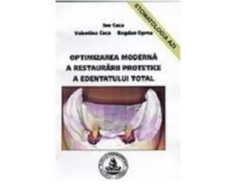 Optimizarea moderna a restaurarii protetice a edentatului total - Ion Coca
