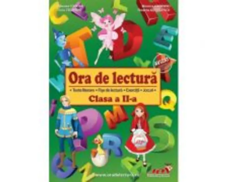 Ora de lectura pentru clasa a 2-a. Texte literare, fise de lectura, exercitii, jocuri - Roxana Toader