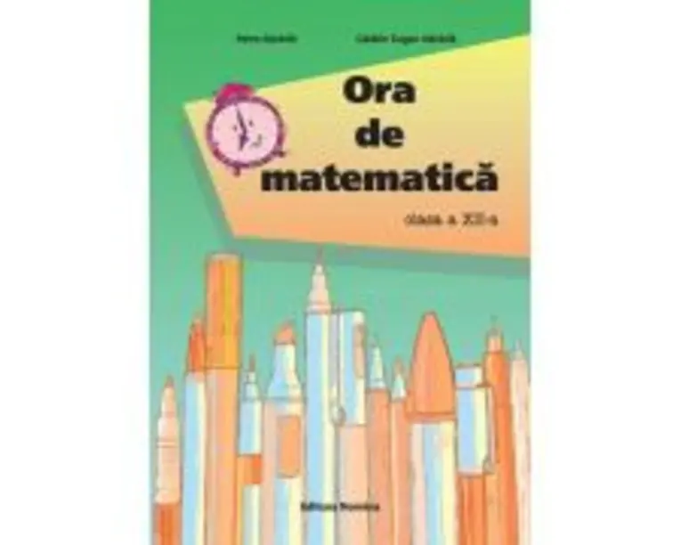 Ora de matematica clasa a 12-a - Petre Nachila