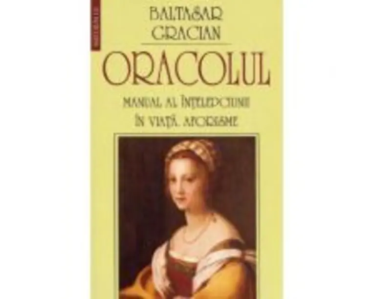 Oracolul. Manual al intelepciunii in viata. Aforisme - Baltasar Gracian