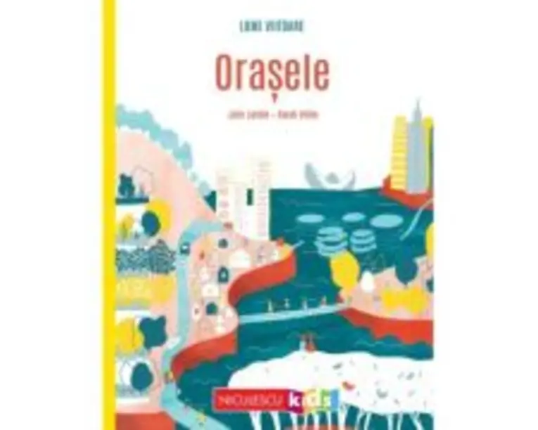 Orasele (Colectia LUMI VIITOARE) - Julie Lardon, Sarah Velha