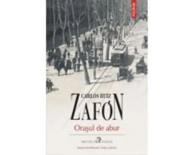 Orasul de abur - Carlos Ruiz Zafon