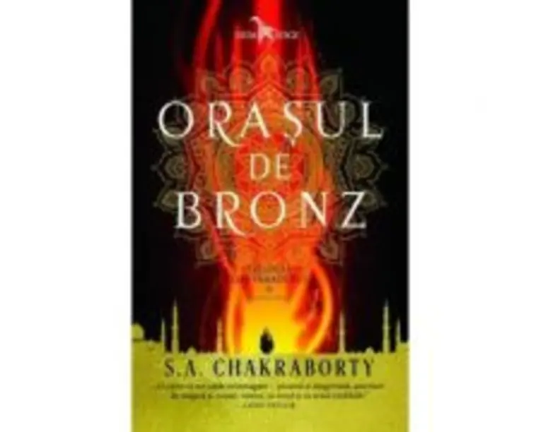 Orasul de bronz. Trilogia Daevabadului. Cartea I - S. A. Chakraborty