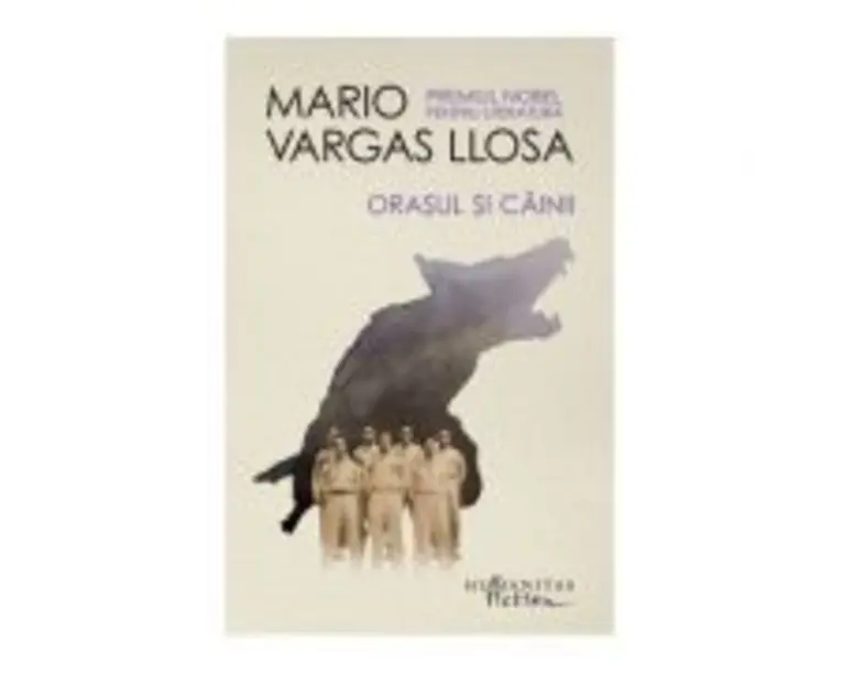 Orasul si cainii -Mario Vargas Llosa