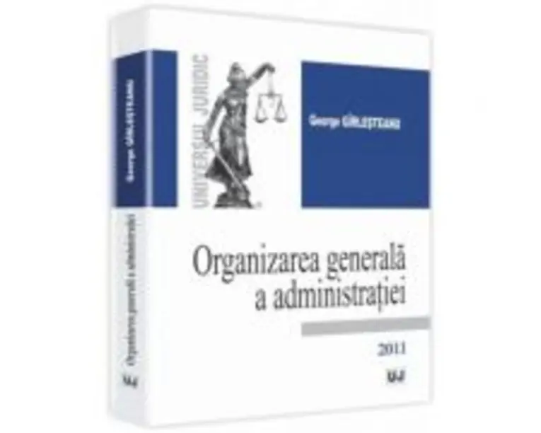 Organizarea generala a administratiei - George Girlesteanu