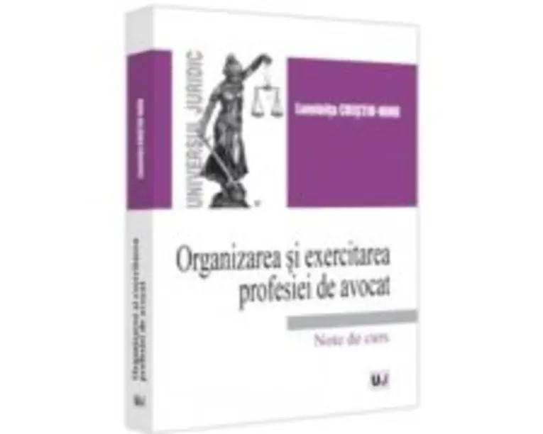 Organizarea si exercitarea profesiei de avocat - Luminita Cristiu-Ninu