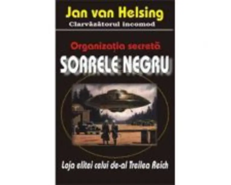 Organizatia secreta 'Soarele negru' - Jan van Helsing
