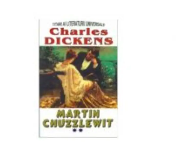 Martin Chuzzlewit, volumul II - Charles Dickens