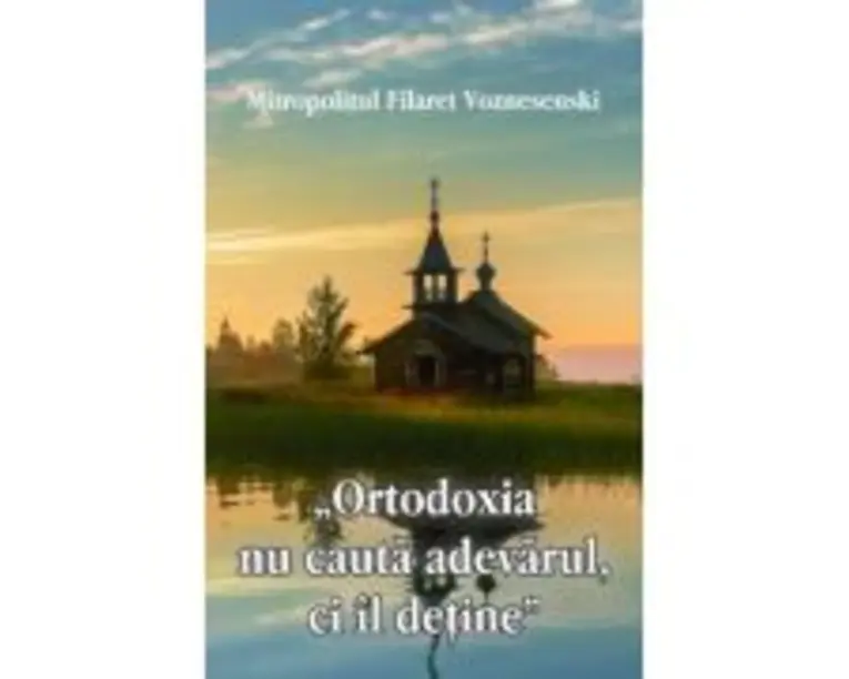 Ortodoxia nu cauta adevarul, ci il detine - Mitropolitul Filaret Voznesenski