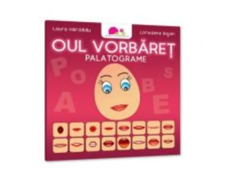 Oul vorbaret. Palatograme - Laura Hardalau, Loredana Bejan