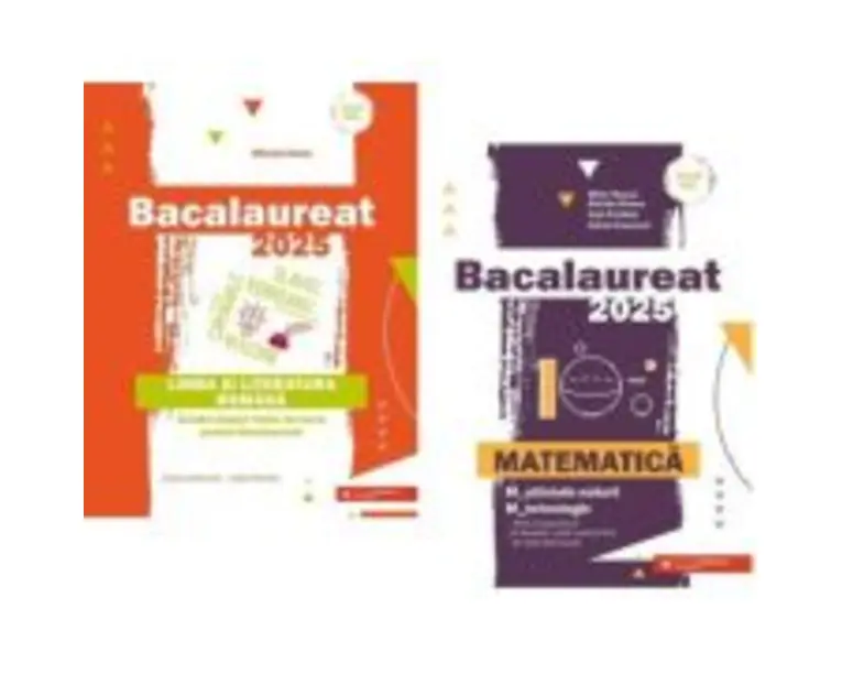 Bacalaureat 2025. Matematica M-stiintele-naturii si M-tehnologic si Limba si literatura romana - Mihai Monea, Mihaela Dobos