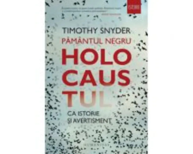 Pamantul negru. Holocaustul ca istorie si avertisment - Timothy Snyder