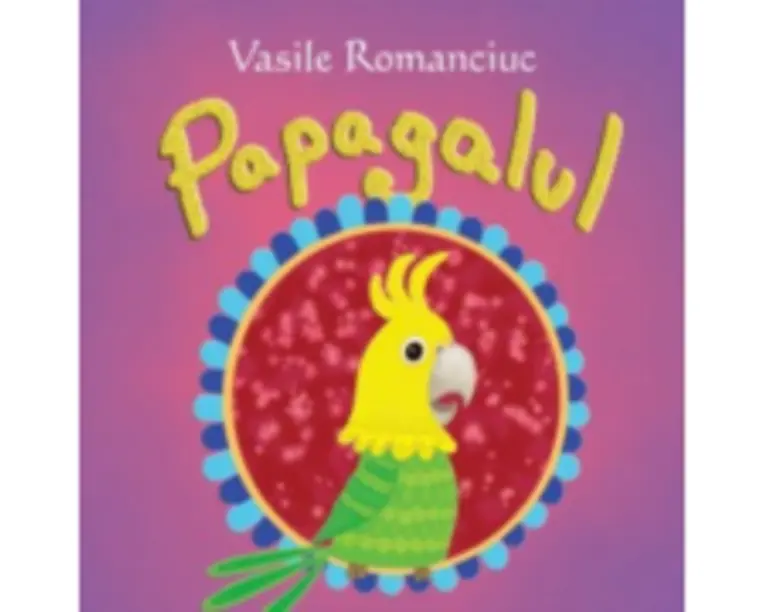 Papagalul - Vasile Romanciuc