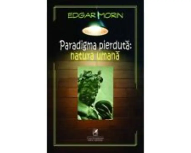 Paradigma pierduta. Natura umana - Edgar Morin