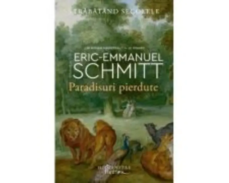Paradisuri pierdute. Strabatand secolele, volumul 1 - Eric-Emmanuel Schmitt