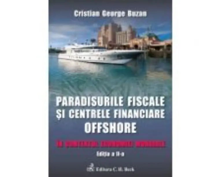 Paradisurile fiscale si centrele financiare offshore. Editia 2 - Cristian George Buzan