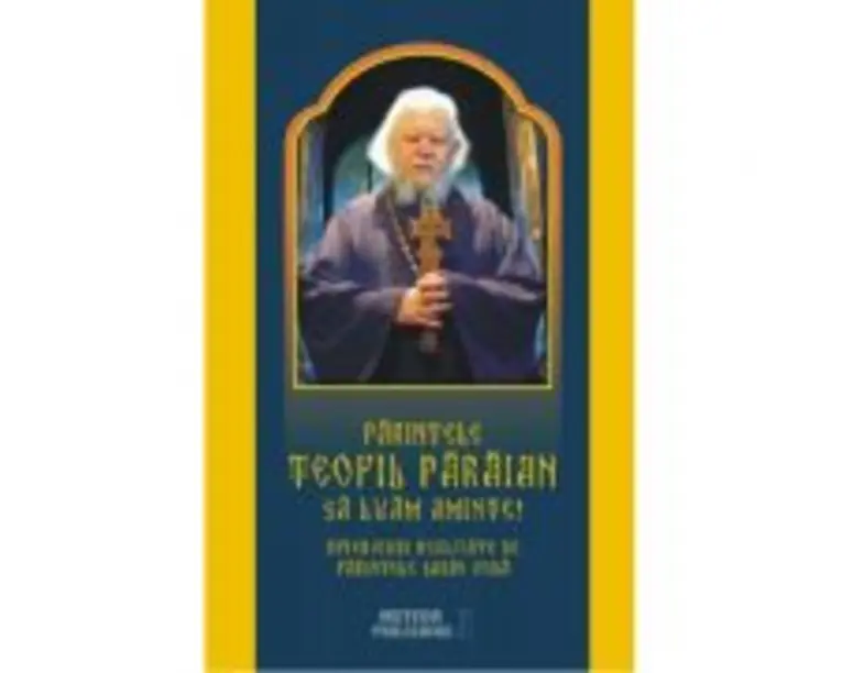 Parintele Teofil Paraian. Sa luam aminte! - Parintele Sabin Voda
