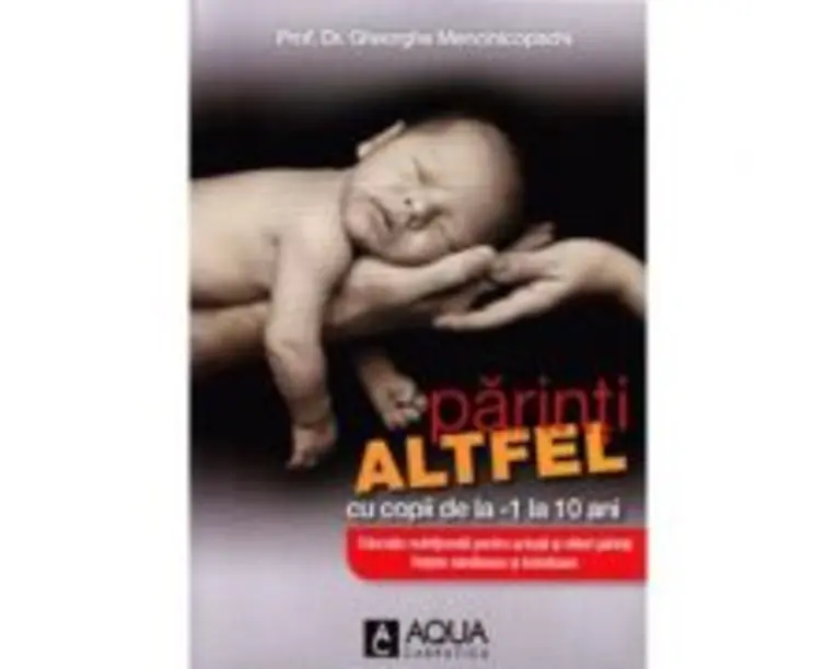 Parinti altfel cu copilul - Ghe. Mencinicopschi