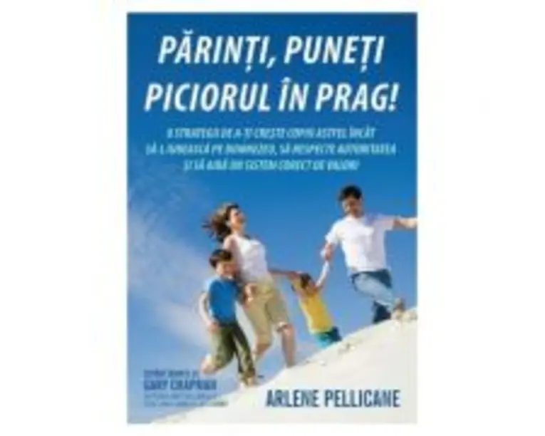 Parinti, puneti piciorul in prag! - Arlene Pellicane