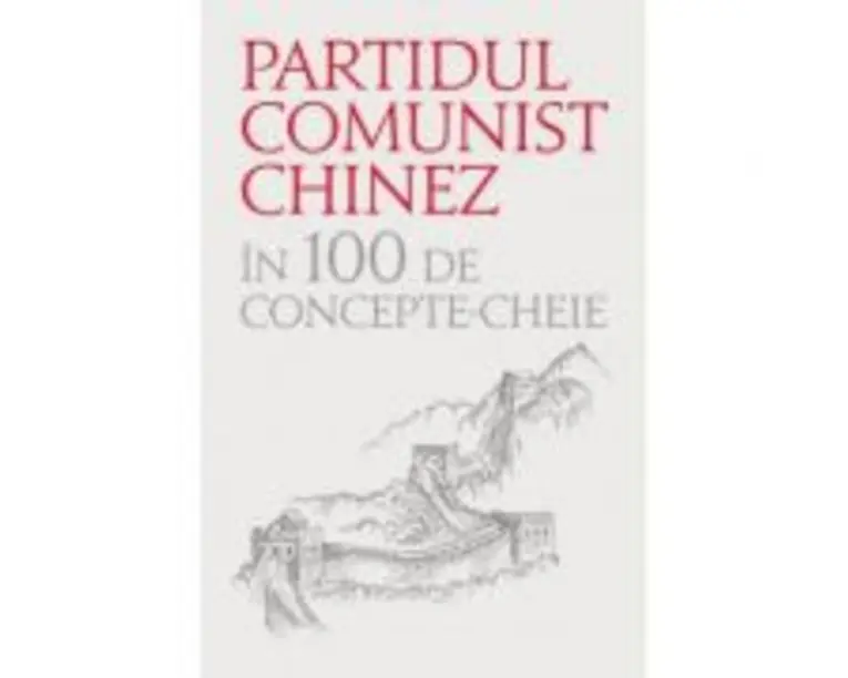 Partidul comunist chinez in 100 de concepte cheie
