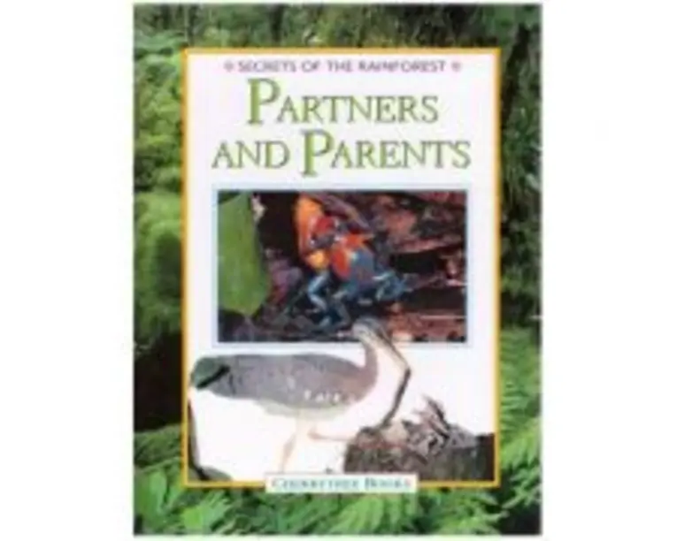 Partners and Parents. Secrets of the Rainforest - Michael Chinery