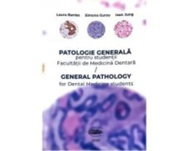 Patologie generala pentru studentii Facultatii de Medicina Dentara - Laura Banias