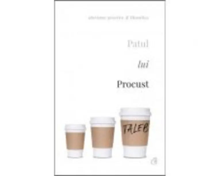 Patul lui Procust. Aforisme practice si filozofice. Editia a II-a, revizuita - Nassim Nicholas Taleb