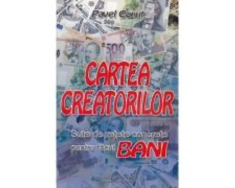 Cartea creatorilor, sute de retete concrete de facut bani - Pavel Corut