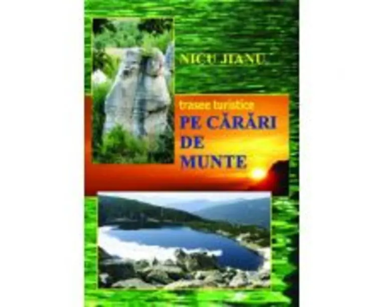 Pe carari de munte, trasee turistice - Nicu Jianu